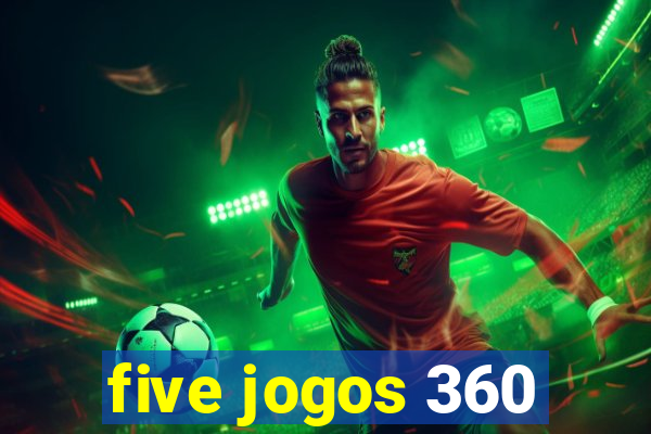 five jogos 360